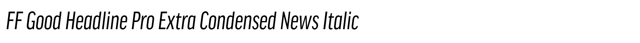 FF Good Headline Pro Extra Condensed News Italic image